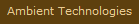 Ambient Technologies